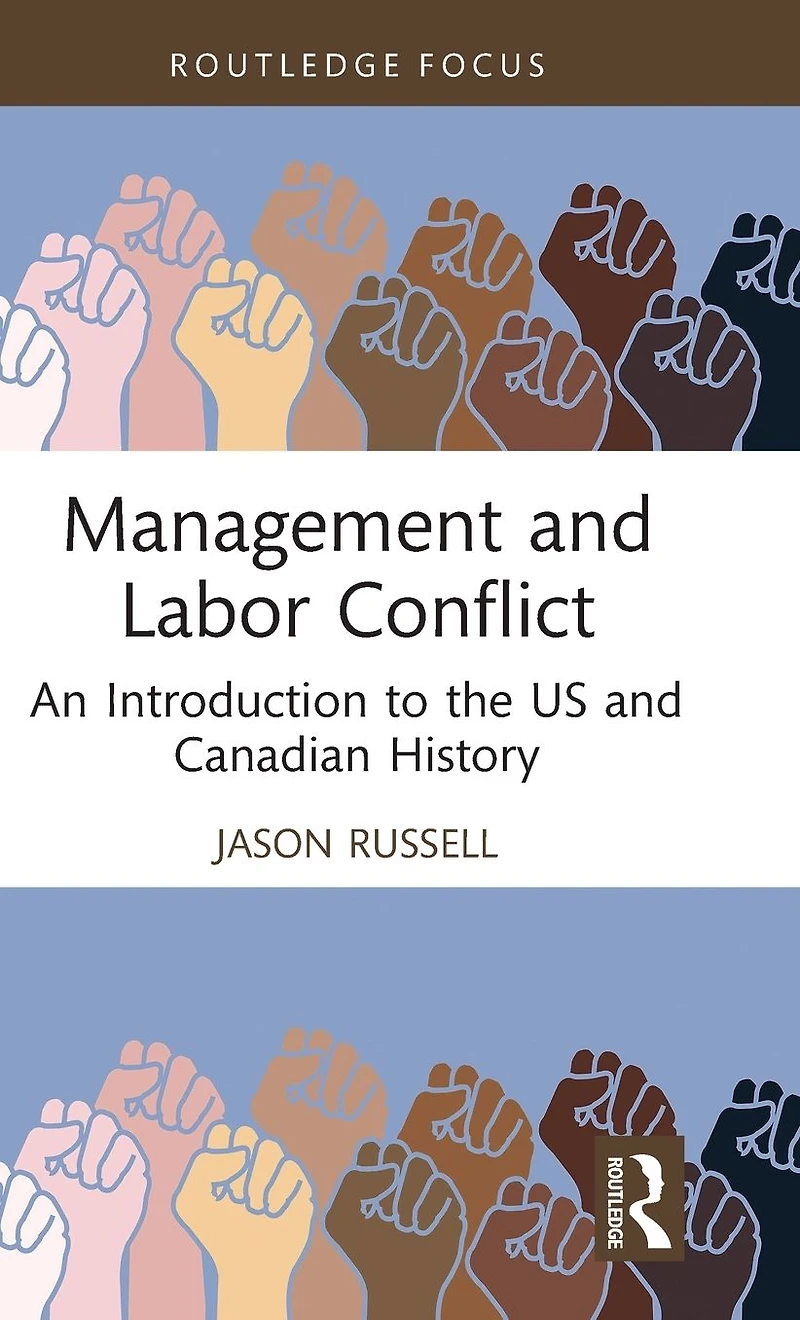 Management and Labor Conflict: An Introduction to the US Canadian History