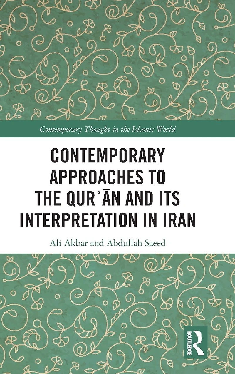 Contemporary Approaches to the Qur?an and its Interpretation Iran