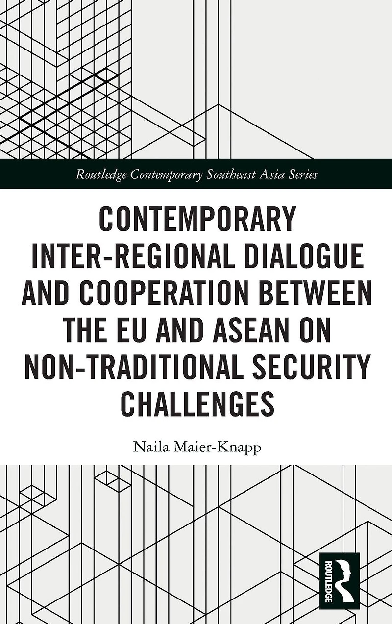 Contemporary Inter-regional Dialogue and Cooperation between the EU ASEAN on Non-traditional Security Challenges