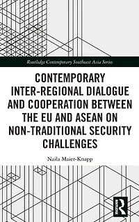 Contemporary Inter-regional Dialogue and Cooperation between the EU ASEAN on Non-traditional Security Challenges