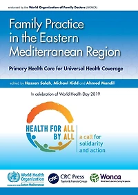 Family Practice the Eastern Mediterranean Region: Primary Health Care for Universal Coverage
