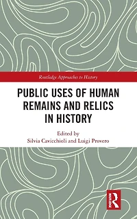Public Uses of Human Remains and Relics History