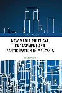 New Media Political Engagement And Participation Malaysia