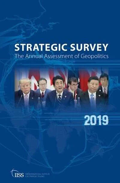 The Strategic Survey 2019: The Annual Assessment of Geopolitics