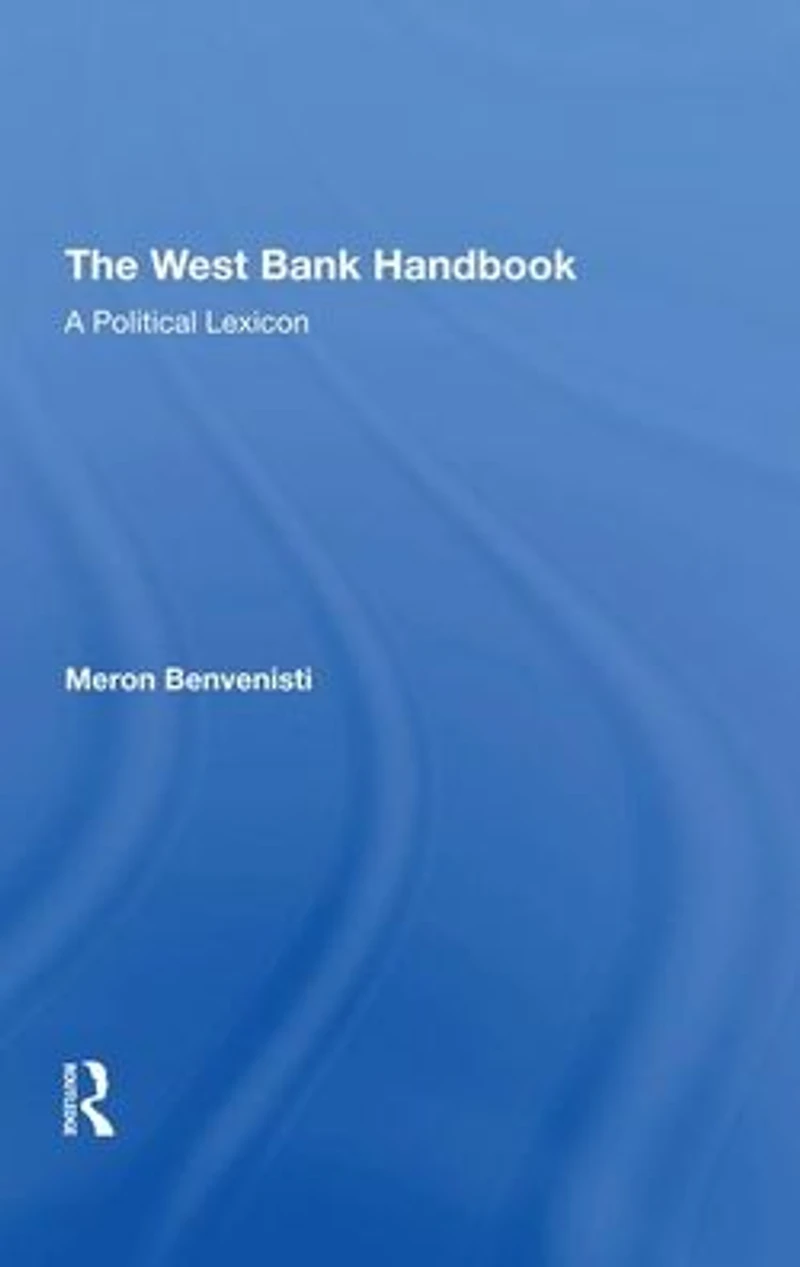 The West Bank Handbook: A Political Lexicon