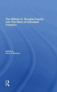 The William O. Douglas Inquiry Into State Of Individual Freedom