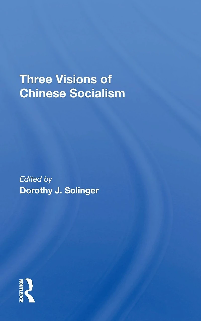 Three Visions Of Chinese Socialism