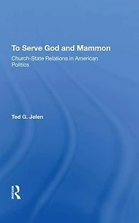 To Serve God And Mammon: Church-state Relations The United States