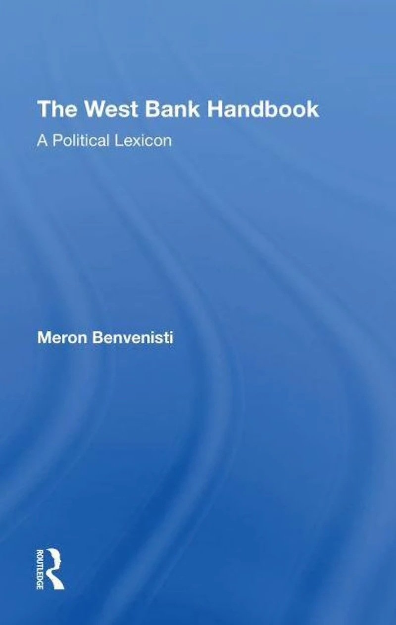 The West Bank Handbook: A Political Lexicon