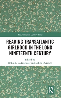 Reading Transatlantic Girlhood the Long Nineteenth Century