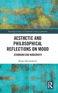 Aesthetic and Philosophical Reflections on Mood: Stimmung Modernity