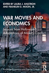 War Movies and Economics: Lessons from Hollywood's Adaptations of Military Conflict