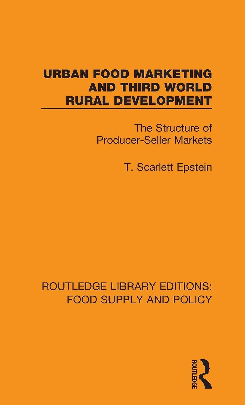 Urban Food Marketing and Third World Rural Development: The Structure of Producer-Seller Markets