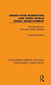 Urban Food Marketing and Third World Rural Development: The Structure of Producer-Seller Markets