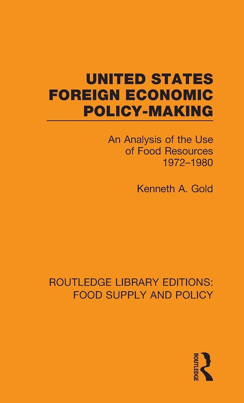 United States Foreign Economic Policy-making: An Analysis of the Use Food Resources 1972-1980