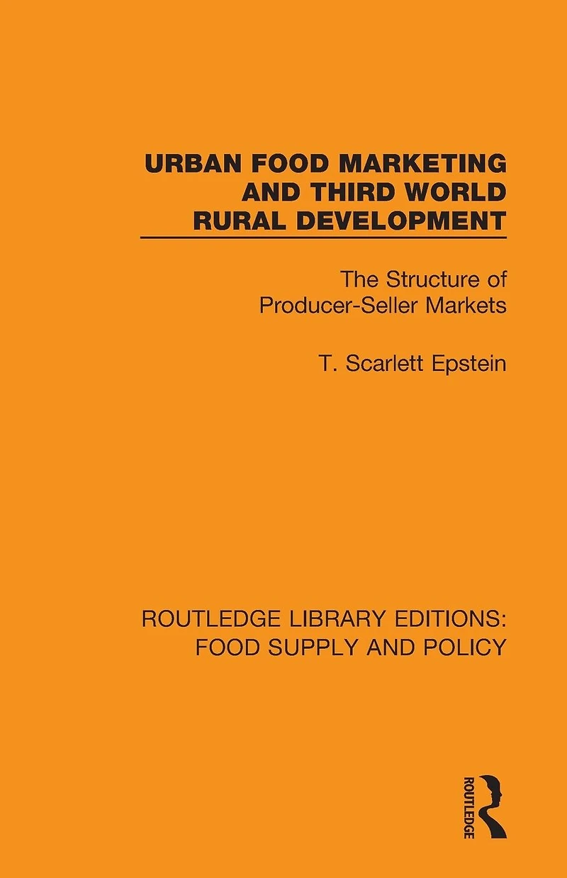 Urban Food Marketing and Third World Rural Development: The Structure of Producer-Seller Markets