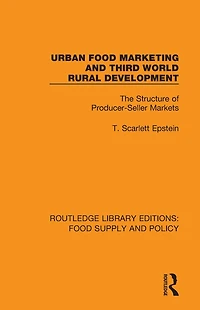 Urban Food Marketing and Third World Rural Development: The Structure of Producer-Seller Markets