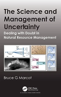 The Science and Management of Uncertainty: Dealing with Doubt Natural Resource