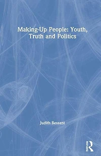 Making-Up People: Youth, Truth and Politics