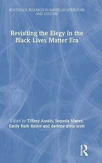 Revisiting the Elegy Black Lives Matter Era