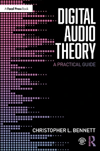 Digital Audio Theory: A Practical Guide