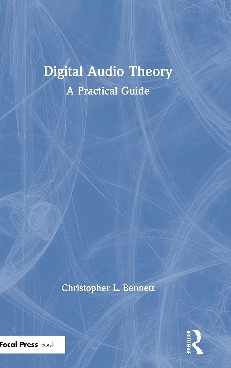 Digital Audio Theory: A Practical Guide