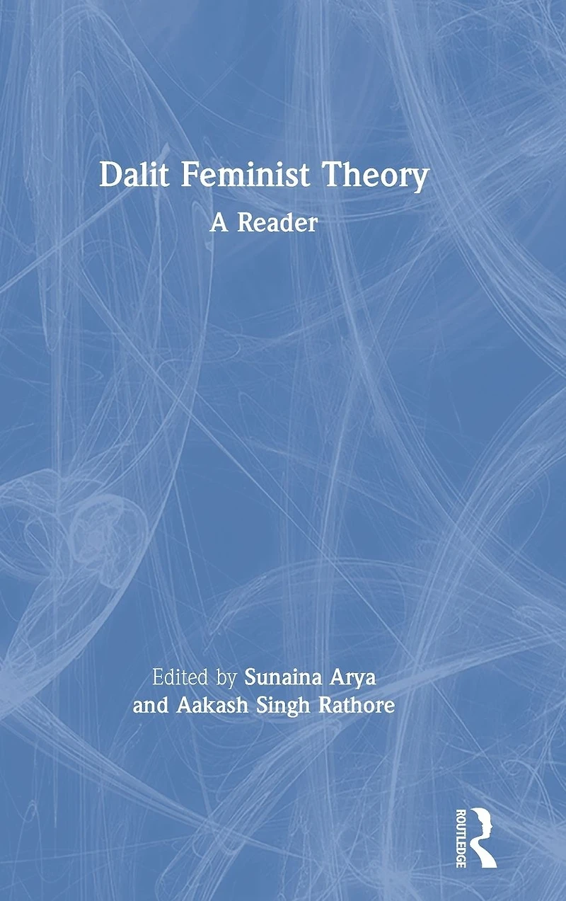 Dalit Feminist Theory: A Reader
