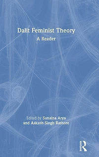 Dalit Feminist Theory: A Reader