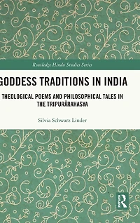 Goddess Traditions India: Theological Poems and Philosophical Tales the Tripurarahasya