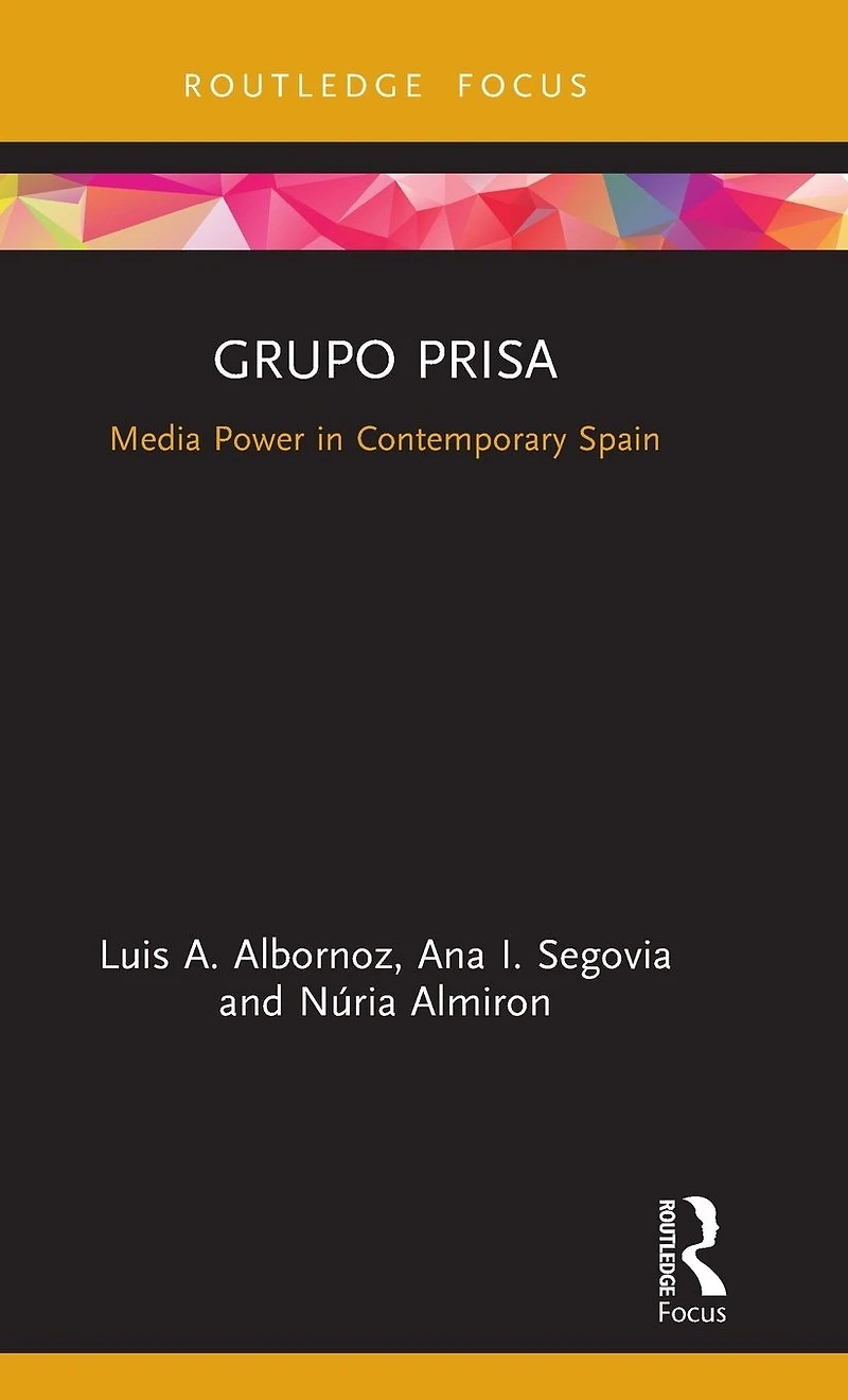 Grupo Prisa: Media Power Contemporary Spain