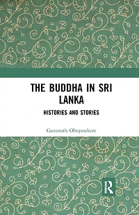 The Buddha Sri Lanka: Histories and Stories