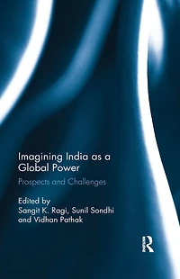 Imagining India as a Global Power: Prospects and Challenges