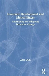 Economic Development and Mental Illness: Anticipating Mitigating Disruptive Change