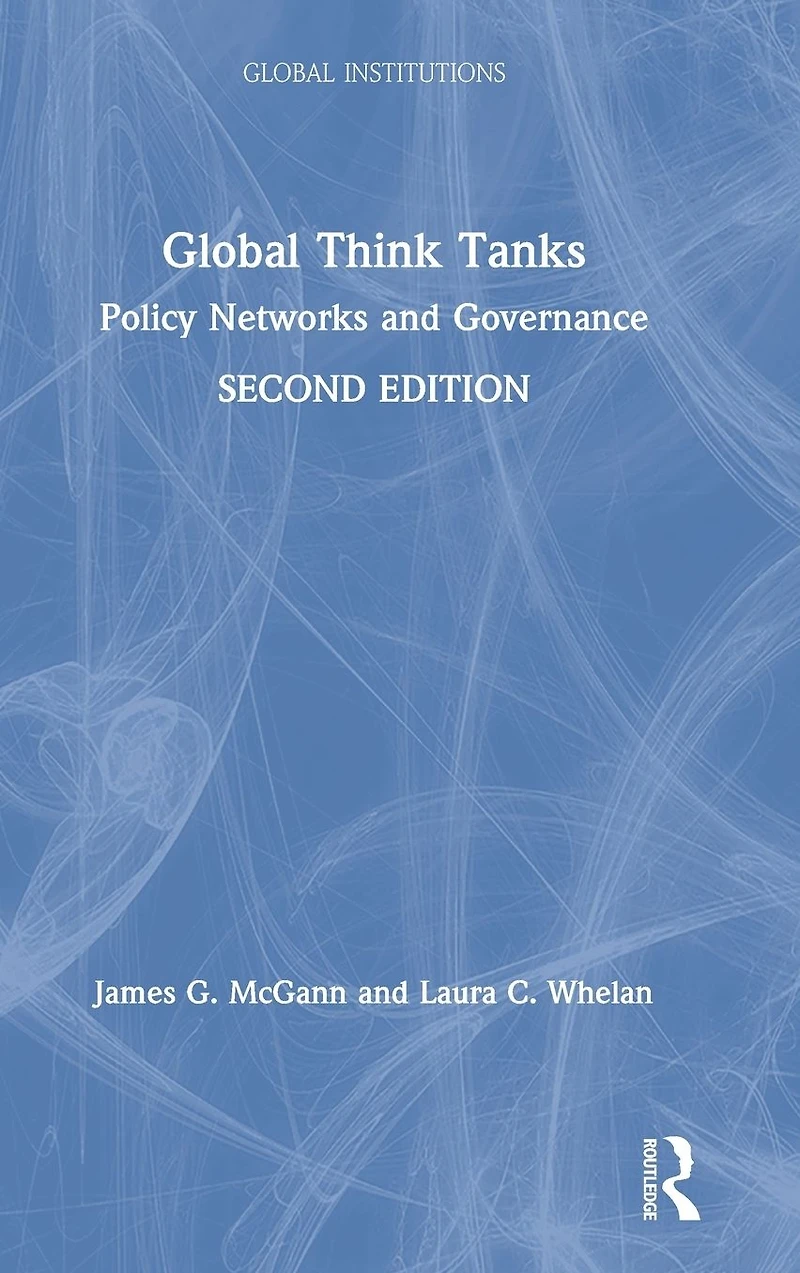 Global Think Tanks: Policy Networks and Governance