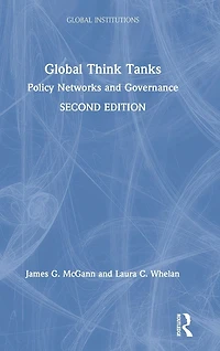 Global Think Tanks: Policy Networks and Governance