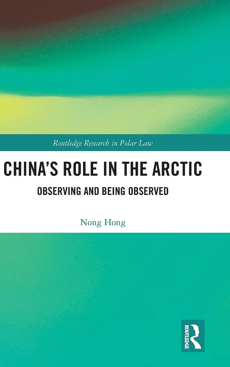 China's Role the Arctic: Observing and Being Observed