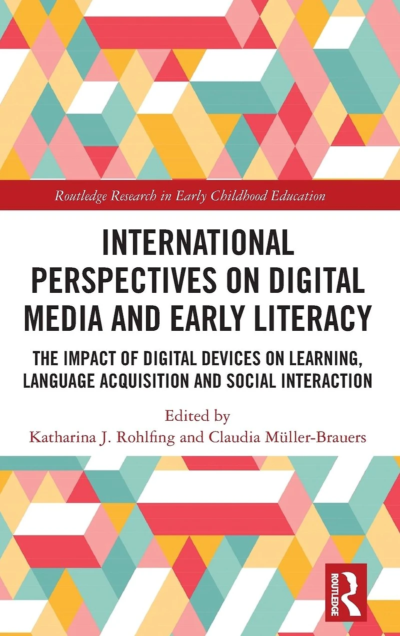International Perspectives on Digital Media and Early Literacy: The Impact of Devices Learning, Language Acquisition Social Interaction