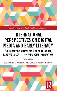 International Perspectives on Digital Media and Early Literacy: The Impact of Devices Learning, Language Acquisition Social Interaction