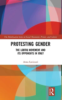 Protesting Gender: The LGBTIQ Movement and its Opponents Italy