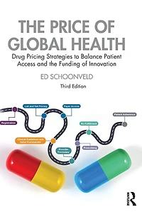 the Price of Global Health: Drug Pricing Strategies to Balance Patient Access and Funding Innovation