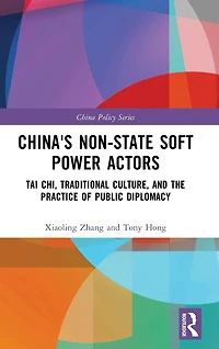 China's Non-State Soft Power Actors: Tai Chi, Traditional Culture, and the Practice of Public Diplomacy