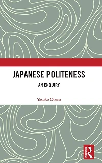 Japanese Politeness: An Enquiry