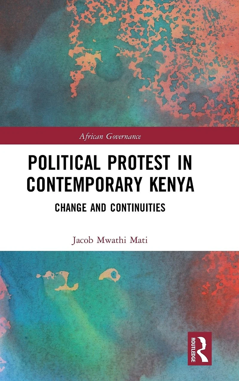 Political Protest Contemporary Kenya: Change and Continuities