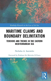 Maritime Claims and Boundary Delimitation: Tensions Trends the Eastern Mediterranean Sea