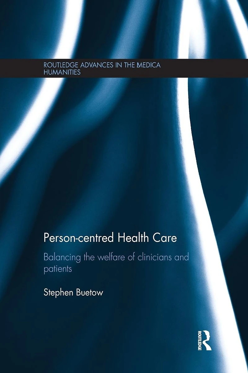 Person-centred Health Care: Balancing the Welfare of Clinicians and Patients