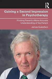 Gaining a Second Impression Psychotherapy: Pivoting Toward More Accurate Understanding of the Patient