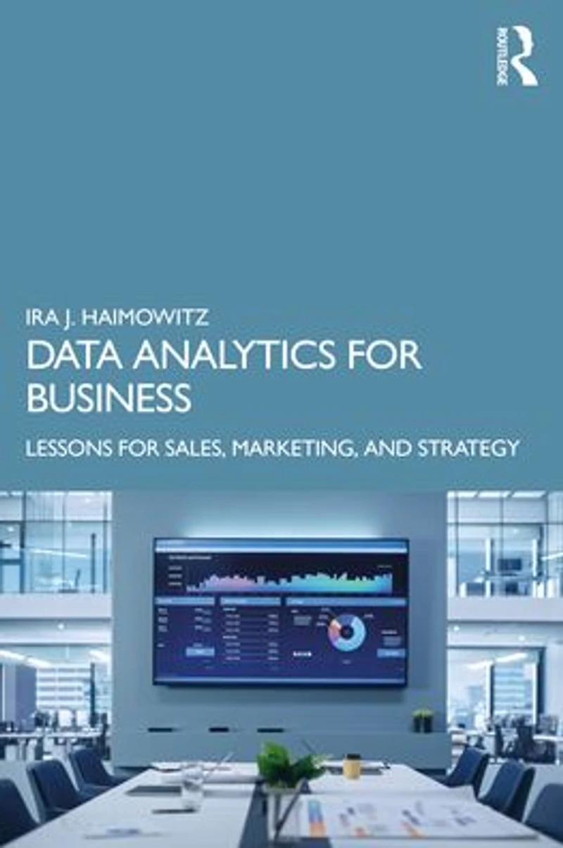 Data Analytics for Business: Lessons Sales, Marketing, and Strategy