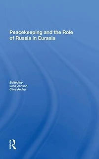 Peacekeeping And The Role Of Russia Eurasia