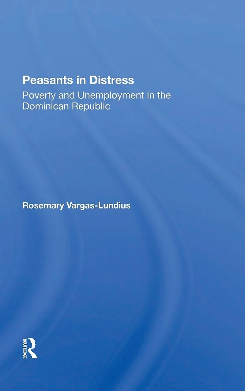 Peasants Distress: Poverty And Unemployment The Dominican Republic
