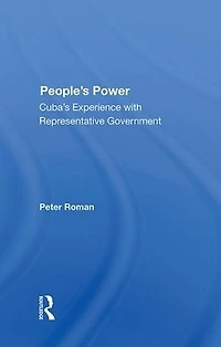 People's Power: Cuba's Experience With Representative Government